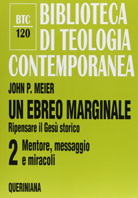 Un ebreo marginale. Ripensare il Gesù storico. Vol. 2: Mentore, messaggio e miracoli.