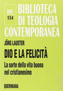 Dio e la felicità. La sorte della vita buona nel cristianesimo Scarica PDF EPUB
