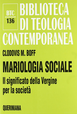 Mariologia sociale. Il significato della Vergine per la società Scarica PDF EPUB
