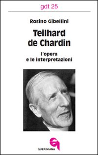 Teilhard de Chardin: l'opera e le interpretazioni Scarica PDF EPUB
