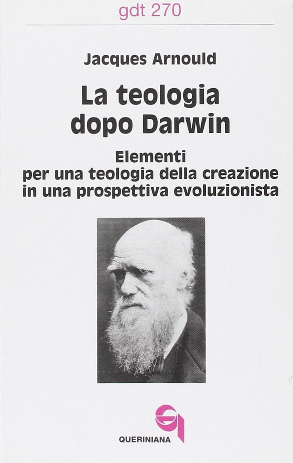 Image of La teologia dopo Darwin. Elementi per una teologia della creazione in una prospettiva evoluzionista