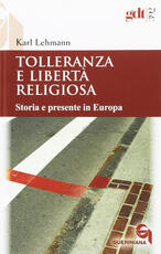 Libro Tolleranza e libertà religiosa. Storia e presente in Europa Karl Lehmann