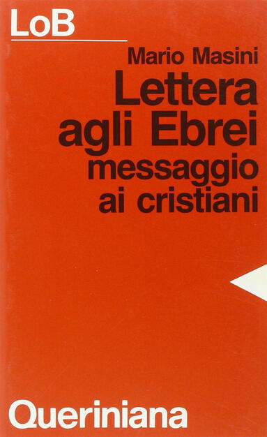 Lettera Agli Ebrei Messaggio Ai Cristiani Mario Masini Libro Queriniana Lob Leggere Oggi La Bibbia Sez 2 Ibs