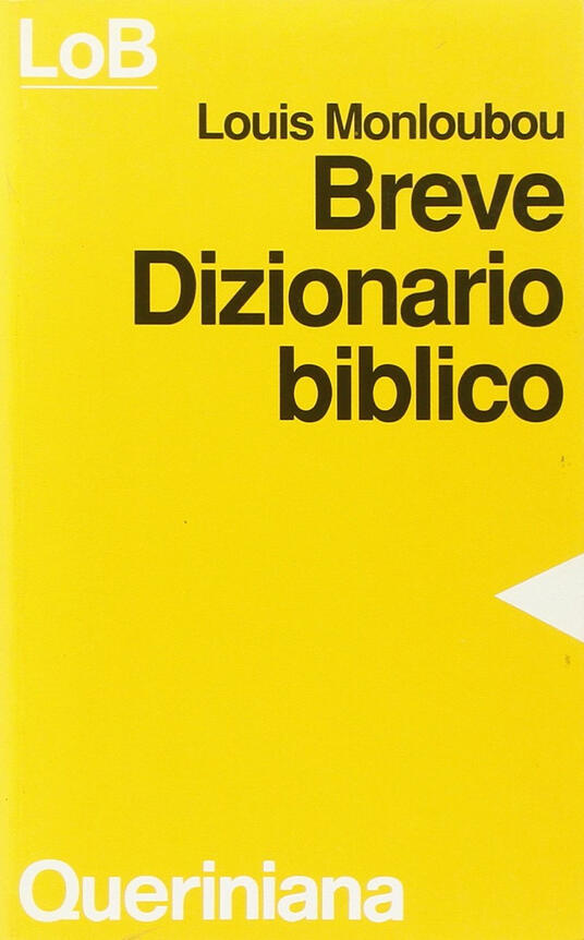 Breve Dizionario Biblico Louis Monloubou Libro Queriniana Lob Leggere Oggi La Bibbia Sez 3 Ibs