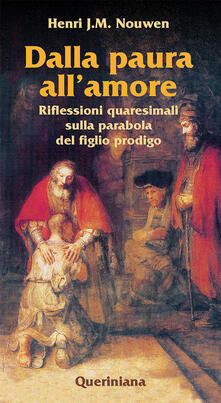Dalla paura allamore. Riflessioni quaresimali sulla parabola del figlio prodigo.pdf