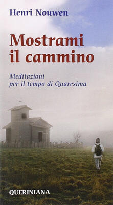 Mostrami il cammino. Meditazioni per il tempo di Quaresima.pdf