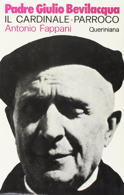 Padre Giulio Bevilacqua. Il cardinale-parroco - Antonio Fappani - Libro - Queriniana - | IBS