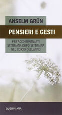 Libro Pensieri e gesti per accompagnarti settimana dopo settimana nel corso dell'anno Anselm Grün