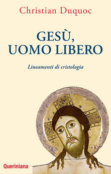 Gesù, uomo libero. Lineamenti di cristologia.pdf