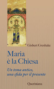 Maria è la Chiesa. Tema antico, una sfida per il presente.pdf
