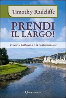 Prendi il largo! Vivere il battesimo e la confermazione.pdf