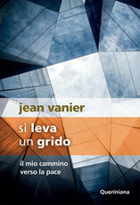 Libro Si leva un grido. Il mio cammino verso la pace Jean Vanier