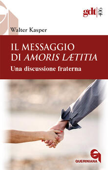 Il messaggio di Amoris Laetitia. Una discussione fraterna.pdf