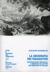 Copertina  La geografia dei viaggiatori : raffigurazioni individuali e immagini collettive nei resoconti di viaggio