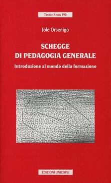 Schegge di pedagogia generale. Introduzione al mondo della formazione.pdf