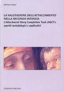 La valutazione dellattaccamento nella seconda infanzia. Lattachment story completion task (ASCT): aspetti metodologici e applicativi.pdf