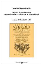 Libro Vana observantia. La lotta di Jean Gerson contro le false credenze e le false visioni