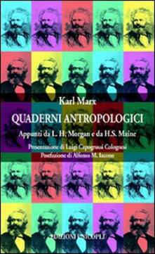 Quaderni antropologici. Appunti da L. H. Morgan e da H. S. Maine.pdf