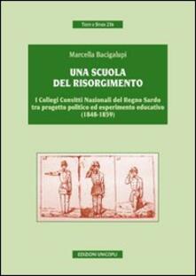 Una scuola del risorgimento. I collegi convitti nazionali del Regno sardo tra progetto politico ed esperimento educativo (1848-1859).pdf