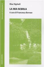 Libro La mia scuola Rina Nigrisoli