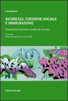 Sicurezza. Coesione sociale e immigrazione. Prospettive teoriche e analisi di un caso.pdf