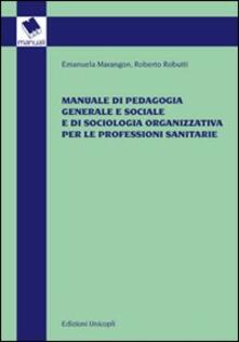 Manuale di pedagogia generale e sociale e di sociologia organizzativa per le professioni sanitarie.pdf