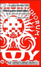 Libro Video game education. Studi e percorsi di formazione