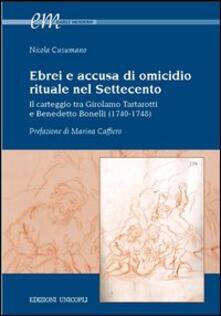 Ebrei e accusa di omicidio. Rituale nel settecento. Il carteggio tra Girolamo Tartarotti e Benedetto Bonelli (1740-1748).pdf