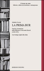 Libro La prima BUR. Nascita e formazione della biblioteca universale Rizzoli (1949-1972) Michela Cervini
