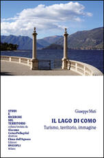 Libro Il Lago di Como. Turismo, territorio, immagine Giuseppe Muti