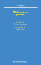Libro Michelangelo politico Giorgio Spini