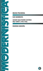 Libro Due modernità. Saggio sulle pagine culturali dell'«Unità» (1945-1956) Bruno Pischedda