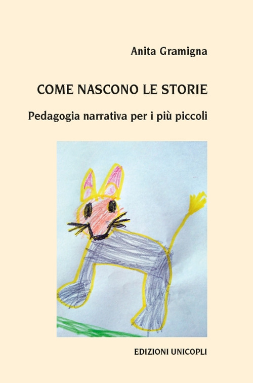 Image of Come nascono le storie. Pedagogia narrativa per i più piccoli
