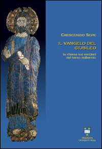 Il vangelo del giubileo. La Chiesa sui sentieri del terzo millennio