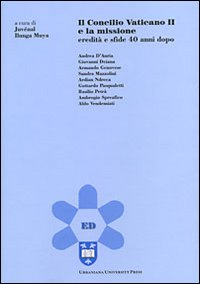 Il Concilio Vaticano II e la missione. Eredità e sfide 40 anni dopo