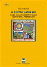 Libro Il diritto naturale dalla scolastica francescana alla riforma protestante Aldo Vendemiati