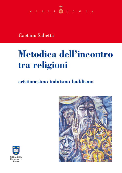 Image of Metodica dell'incontro tra religioni. Cristianesimo induismo buddismo