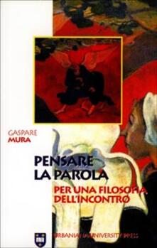 Pensare la parola. Per una filosofia dellincontro.pdf