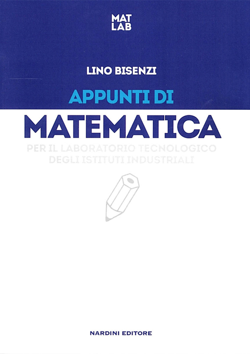 Appunti di matematica per il laboratorio tecnologia degli istituti industriali