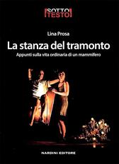 Libro La stanza del tramonto. Appunti sulla vita ordinaria di un mammifero Lina Prosa