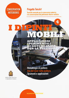 I dipinti mobili. Applicazioni sperimentali di sistemi laser per la pulitura. Progetto TemArt. Ediz. illustrata. Vol. 4.pdf