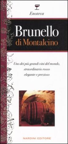 Brunello di Montalcino. Uno dei più grandi vini del mondo, straordinario rosso elegante e prezioso.pdf