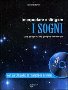 Interpretare e dirigere i sogni. Alla scoperta del proprio inconscio. Con CD Audio.pdf