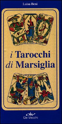 I tarocchi di Marsiglia. Con 78 carte