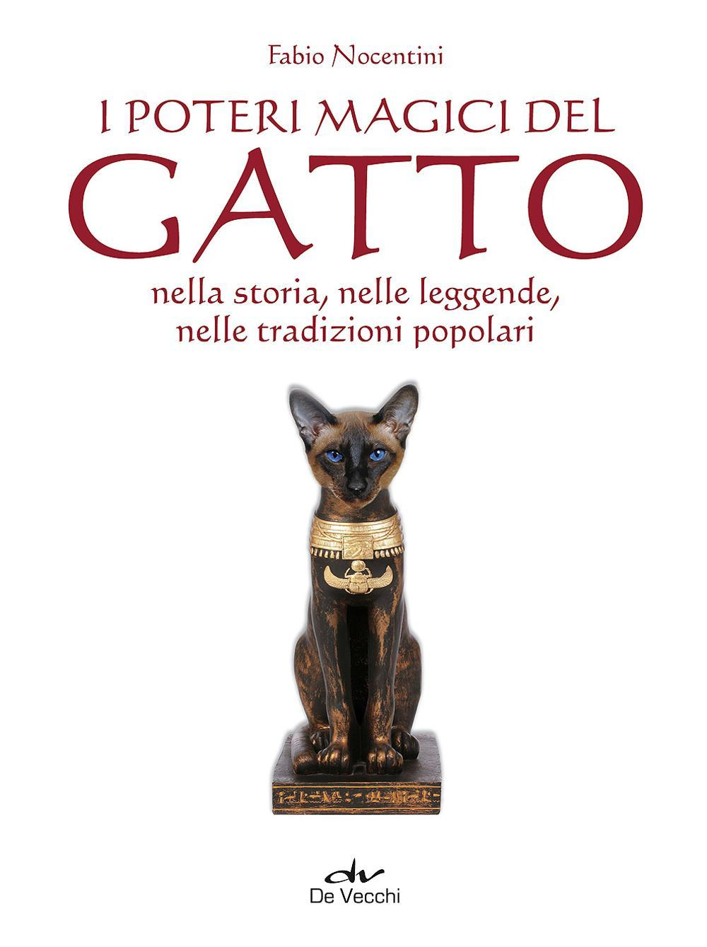 I poteri magici del gatto nella storia, nelle leggende, nelle tradizioni popolari