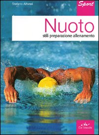 Nuoto. Stili, preparazione, allenamento