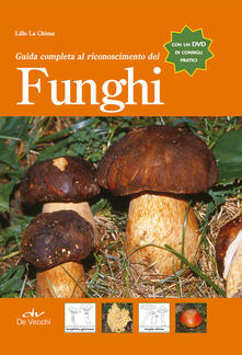 Guida completa al riconoscimento dei funghi. Con DVD.pdf