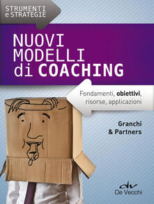 Nuovi modelli di coaching. Fondamenti, obiettivi, risorse, applicazioni.pdf
