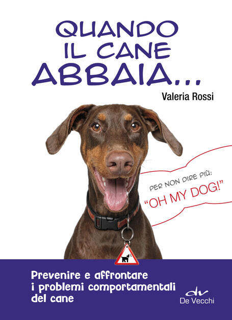 Quando Il Cane Abbaia Prevenire E Affrontare I Problemi Comportamentali Del Cane Rossi Valeria Ebook Pdf Con Light Drm Ibs