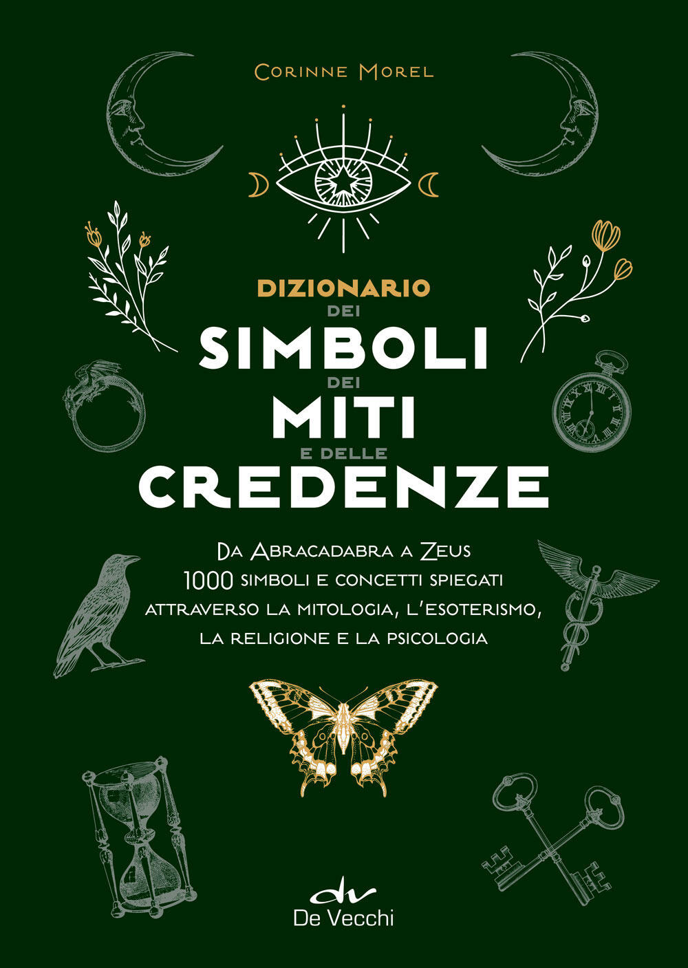 Dizionario dei simboli, dei miti e delle credenze Corinne Morel Libro De Vecchi IBS Dizionario dei simboli, dei miti e delle credenze Corinne Morel Libro De Vecchi IBS